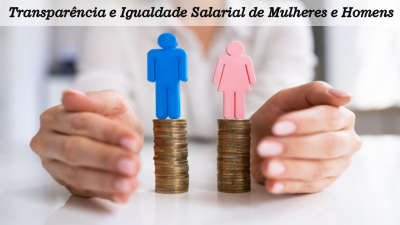 Transparência e Igualdade Salarial de Mulheres e Homens